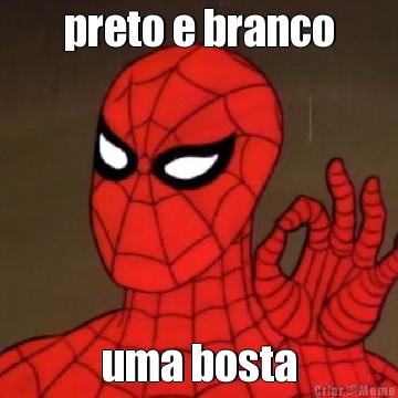 preto e branco uma bosta