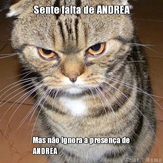 Sente falta de ANDREA Mas no ignora a presena de
ANDRA 