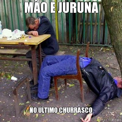 MO E JURUNA NO LTIMO CHURRASCO