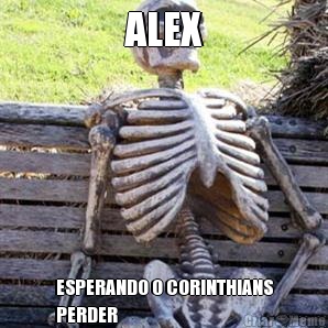 ALEX ESPERANDO O CORINTHIANS
PERDER