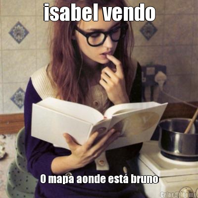 isabel vendo O mapa aonde est bruno