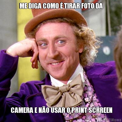 ME DIGA COMO  TIRAR FOTO DA  CAMERA E NO USAR O PRINT SCRREEN