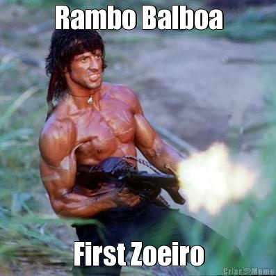 Rambo Balboa First Zoeiro