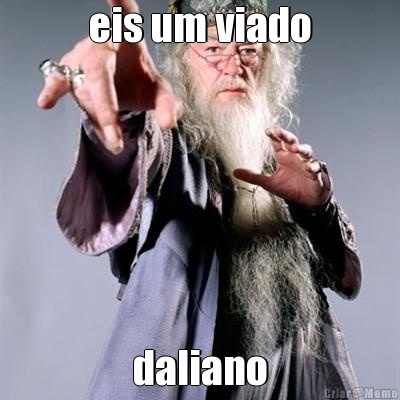 eis um viado daliano