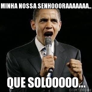 MINHA NOSSA SENHOOORAAAAAAA... QUE SOLOOOOO...