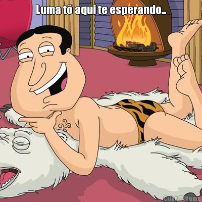 Luma t aqui te esperando... 