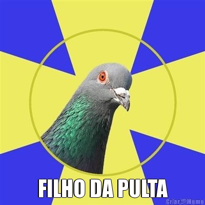  FILHO DA PULTA