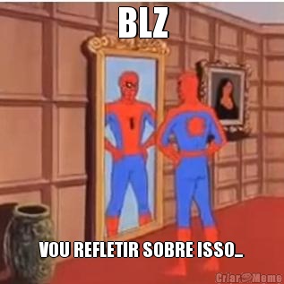 BLZ VOU REFLETIR SOBRE ISSO...