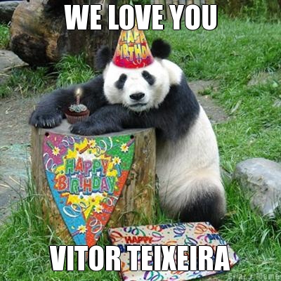 WE LOVE YOU VITOR TEIXEIRA