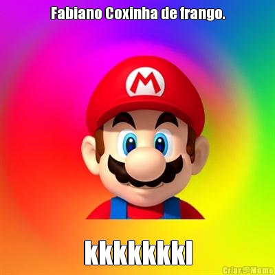 Fabiano Coxinha de frango. kkkkkkkl