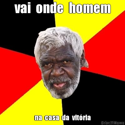 vai  onde  homem na  casa  da  vitria