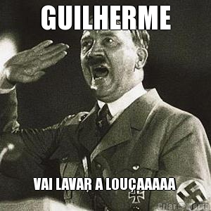 GUILHERME VAI LAVAR A LOUAAAAA