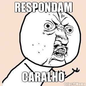 RESPONDAM CARALHO
