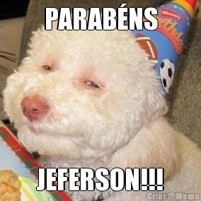 PARABNS JEFERSON!!!