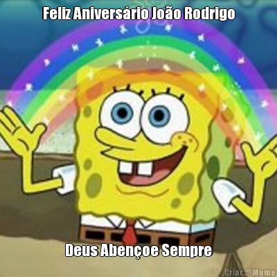 Feliz Aniversrio Joo Rodrigo Deus Abenoe Sempre