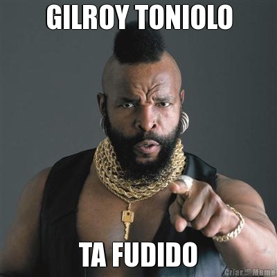 GILROY TONIOLO TA FUDIDO