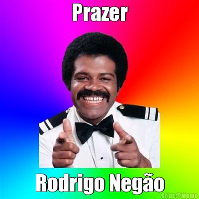 Prazer Rodrigo Nego