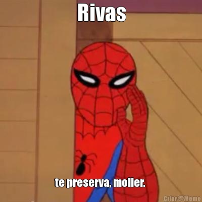 Rivas te preserva, molier. 
