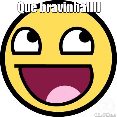 Que bravinha!!!! 