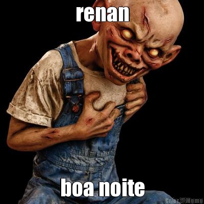 renan boa noite