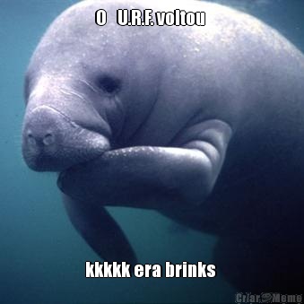 O   U.R.F. voltou  kkkkk era brinks 