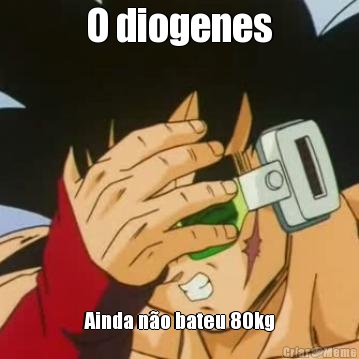 O diogenes Ainda no bateu 80kg