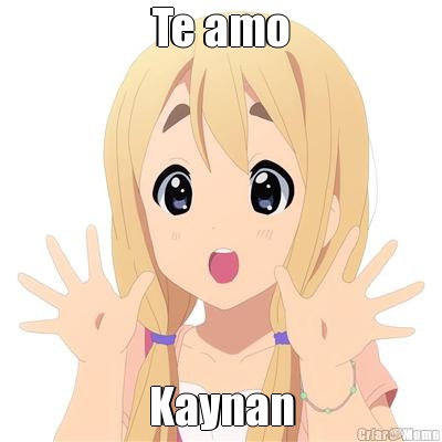 Te amo Kaynan