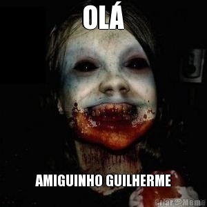 OL AMIGUINHO GUILHERME