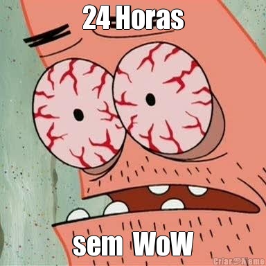 24 Horas sem  WoW