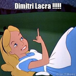 Dimitri Lacra !!!!! 