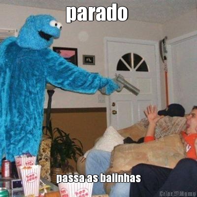 parado  passa as balinhas