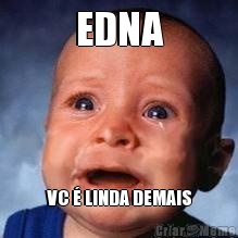 EDNA VC  LINDA DEMAIS