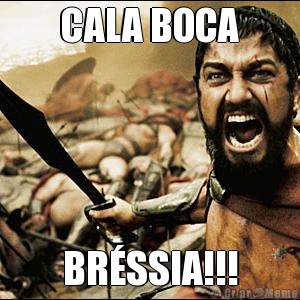 CALA BOCA BRSSIA!!!