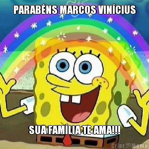 PARABNS MARCOS VINCIUS SUA FAMLIA TE AMA!!!