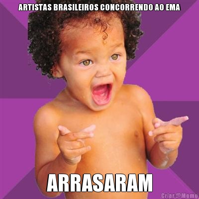 ARTISTAS BRASILEIROS CONCORRENDO AO EMA ARRASARAM