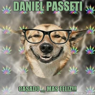 DANIEL PASSETI CASADO ,,,, MAS FELIZ!!!