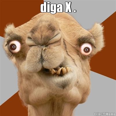 diga X . 