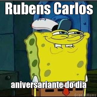 Rubens Carlos aniversariante do dia