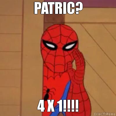PATRIC? 4 X 1!!!!