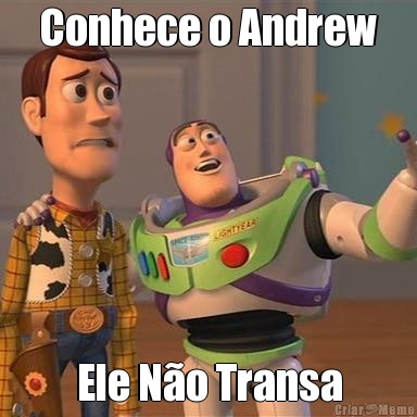 Conhece o Andrew Ele No Transa