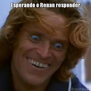 Esperando o Renan responder 