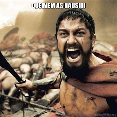 QUEIMEM AS NAUS!!!! 