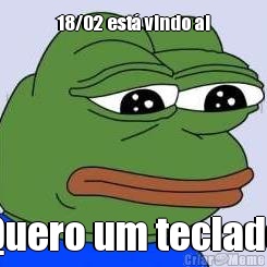 18/02 est vindo ai Quero um teclado