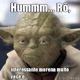 Hummm... R, Interessante morena muito
voc 