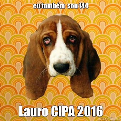 eu tambm  sou 144 Lauro CIPA 2016