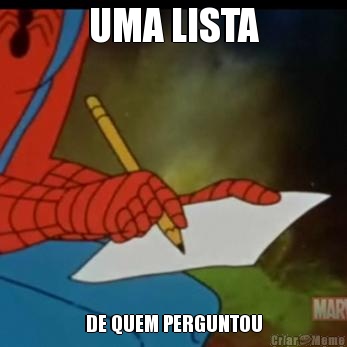 UMA LISTA DE QUEM PERGUNTOU