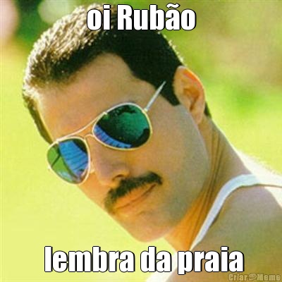 oi Rubo  lembra da praia