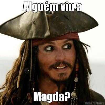 Algum viu a Magda? 