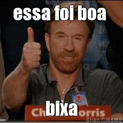 essa foi boa  bixa