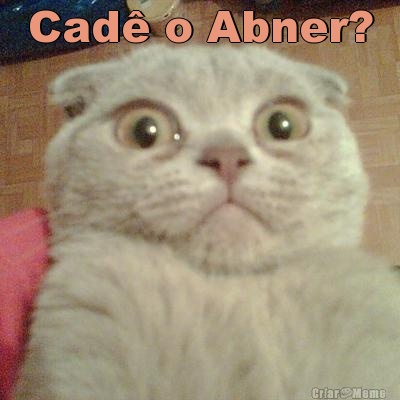 Cad o Abner? 